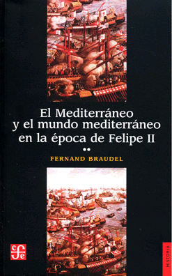 Mediterráneo y el mundo mediterráneo en la época de Felipe II, El