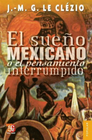 Sueño mexicano o el pensamiento interrumpido, El