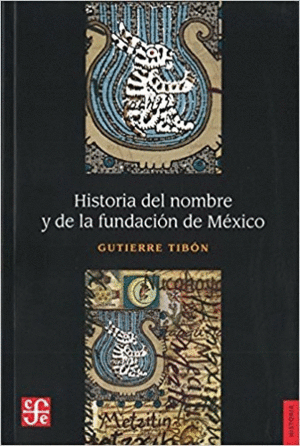Historia del nombre y de la fundación de México