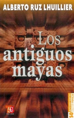 Antiguos Mayas, Los