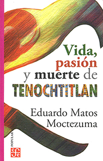 Vida, pasión y muerte de Tenochtitlan