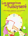Peregrinas del fuisoyseré, Las