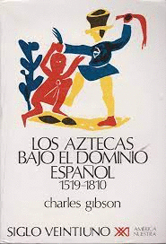 Aztecas bajo el dominio español, Los 1519-1810