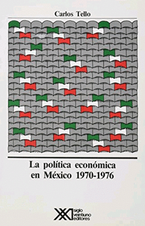 Política económica en México 1970 - 1976, La