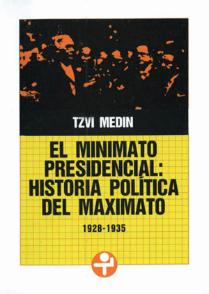 Minimato presidencial Historia política del maximato, El