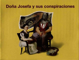 Doña josefa y sus conspiraciones