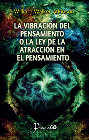 Vibración del pensamiento o la ley de la atracción en el pensamiento, La