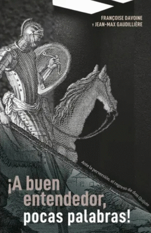 ¡A buen entendedor, pocas palabras!