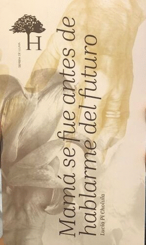 Mamá se fue antes de hablarme del futuro