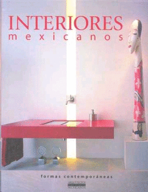 Interiores mexicanos: formas contemporáneas