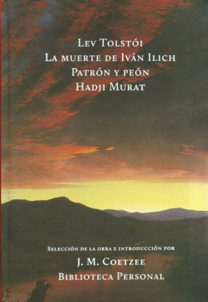 Muerte de Iván Ilich, La / Patrón y peón / Hadji Murat