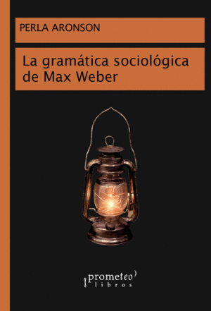 Gramática sociólogica de Max Weber, La