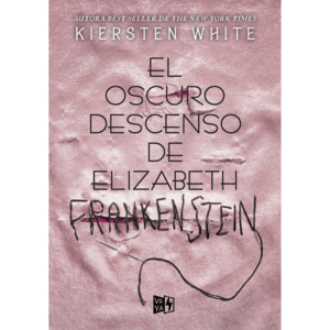 Oscuro descenso de Elizabeth Frankestein, El