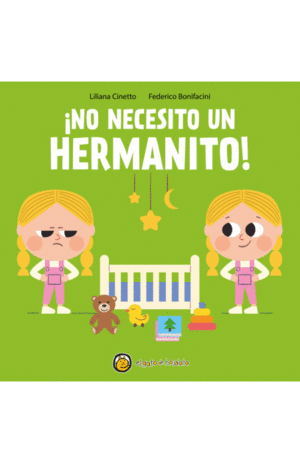 ¡No necesito un hermanito!