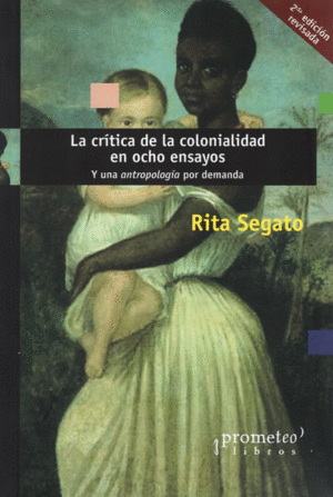 Critica de la colonialidad en ocho ensayos, La