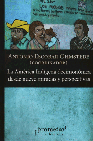América Indígena decimonónica desde nueve miradas y perspectivas, La