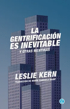 Gentrificacion es inevitable y otras mentiras, La