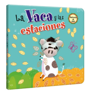 Vaca y las estaciones, La (Títere de dedo)