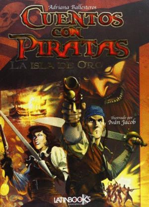 Cuentos con piratas : La isla de oro