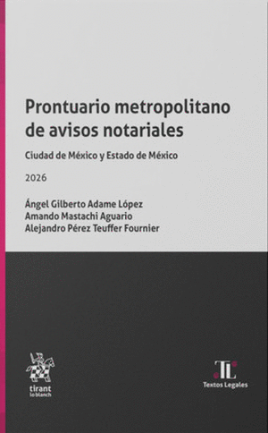 Prontuario Metropolitano De Avisos Notariales. Ciudad De México Y Estado De México 2026 / 4 Ed.