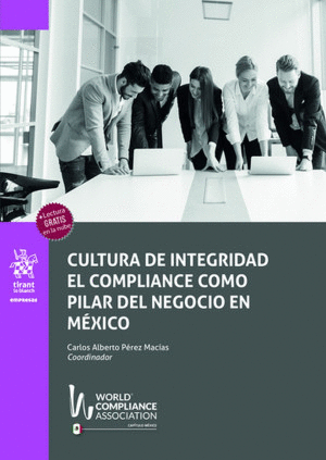 Cultura De Integridad. El Compliance Como Pilar Del Negocio En México