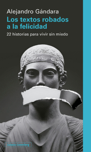 Textos robados a la felicidad, Los