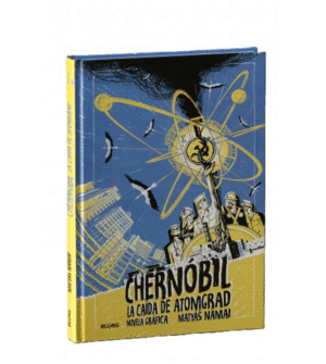 Chernóbil. La caida de Atomgrad