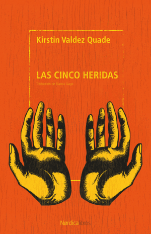 Cinco heridas, Las