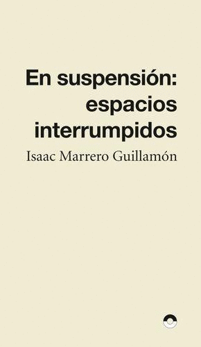 En suspensión: espacios interrumpidos