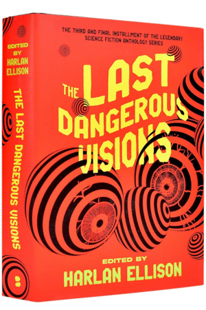 The Last Dangerous Visions