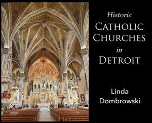 Historic Catholic Churches in Detroit