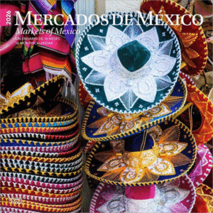 Mercados de México, Markets of Mexico, 16 Month, Spanish & English: calendario de pared 2026