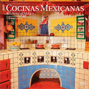 Cocinas Mexicanas, Kitchens of Mexico, 16 Month, Spanish & English: calendario de pared 2027