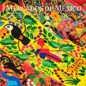 Mercados de México, Markets of Mexico, 16 Month, Spanish & English: calendario de pared 2027
