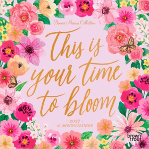 Bonnie Marcus, This Is Your Time To Bloom, 16 Month: calendario de pared mini 2027