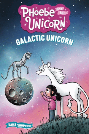 Galactic Unicorn: Another Phoebe and Her Unicorn Adventure Volume 22