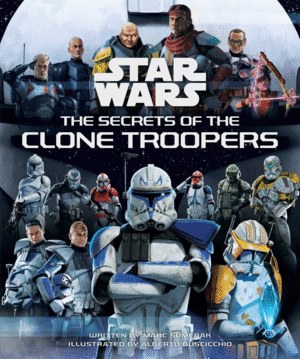 Star Wars: The Secrets of the Clone Troopers