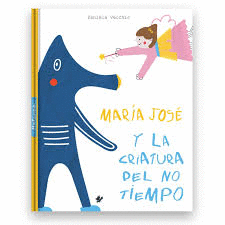 María José y la criatura del no tiempo