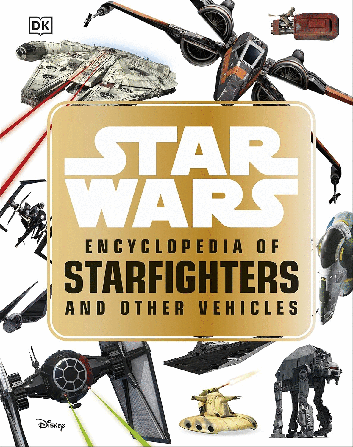 Star Wars Encyclopedia of Starfighters and Other Vehicles. Walker ...