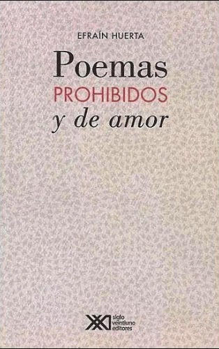 Cúal cómodo Guia Poemas prohibidos y de amor. Huerta, Efraín. Libro en papel. 9786070305887  Cafebrería El Péndulo