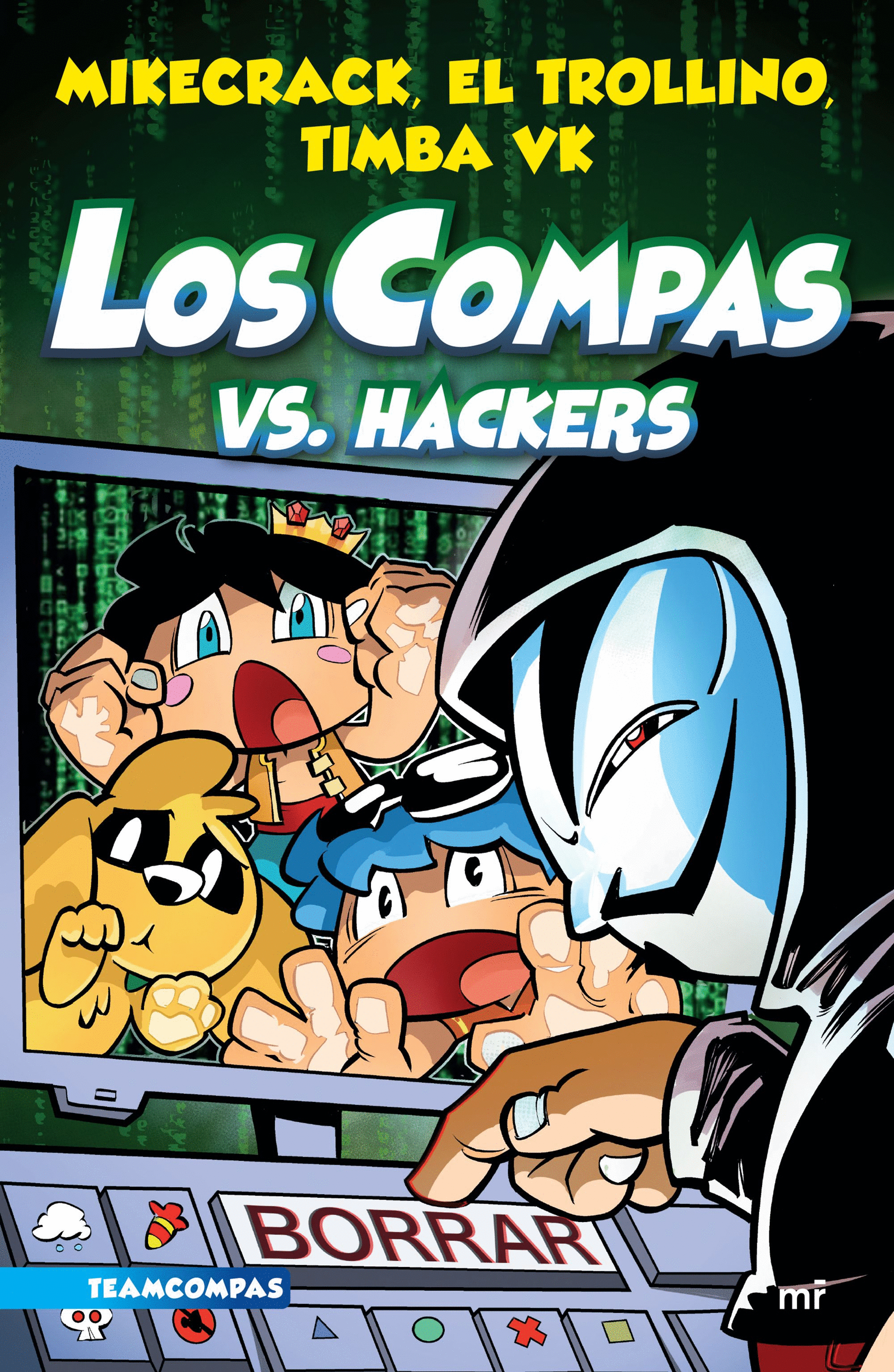 Compas vs. hackers, Los. Vol. 7. Mikecrack / El Trollino / Timba Vk. Libro  en papel. 9786070788246 Cafebrería El Péndulo