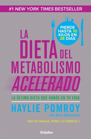 Dieta del metabolismo acelerado, La. La ùltima dieta que haràs en tu vida.  Pomroy, Haylie. Libro en papel. 9786073117203 Cafebrería El Péndulo