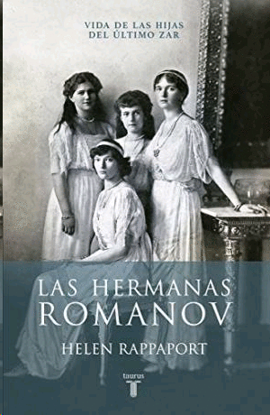 Hermanas Romanov, Las. Vida de las hijas del último zar 