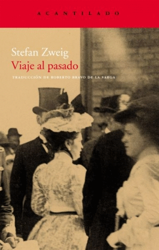 Viaje al pasado. Zweig, Stefan. Libro en papel 