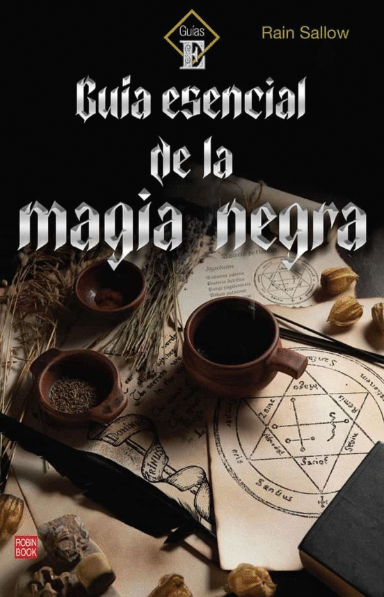 GUIA ESENCIAL DE LA MAGIA CON VELAS. DESCUBRA EL PODER MAGICO DE LAS VELAS  Y CÓMO APLICARLO EN SU DÍA A DÍA. SALLOW RAIN. 9788499177250 Librerías  Picasso