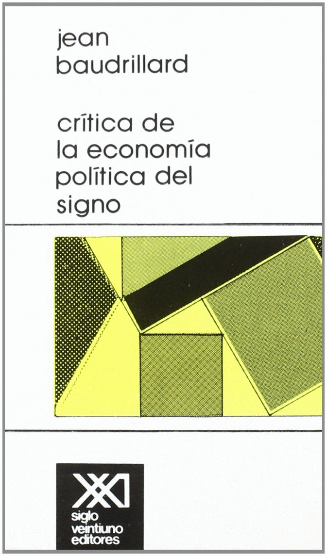 Crítica de la economía política del signo. Baudrillard, Jean. Libro en